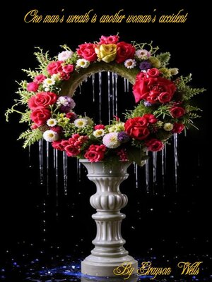 cover image of One Man's Wreath is another Woman's accident